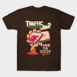 Traffic Jam? Time to Zen T-Shirt